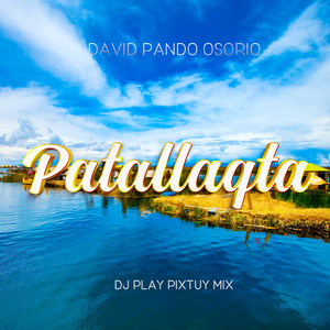 Patallaqta (DJ Play Pixtuy Mix)