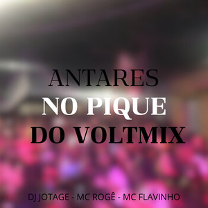 ANTARES NO PIQUE DO VOLTMIX (Explicit)