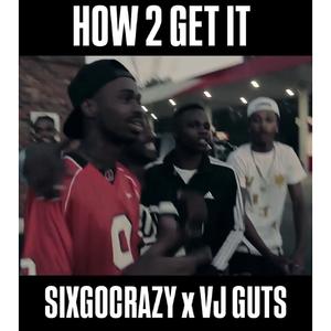 HOW 2 GET IT ! (feat. VJ Guts) (Explicit)