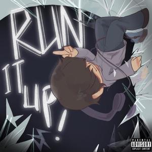 run it up! (Explicit)