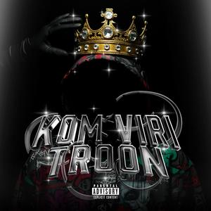 Kom Viri Troon (feat. Kimzala) (Explicit)