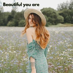 Beautiful You Are