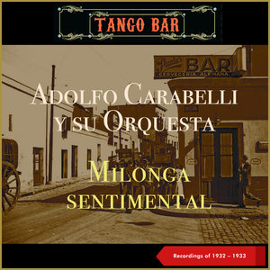 Milonga sentimental (Recordings of 1932 - 1933)