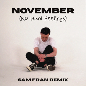 November (No Hard Feelings) (Sam Fran Remix)
