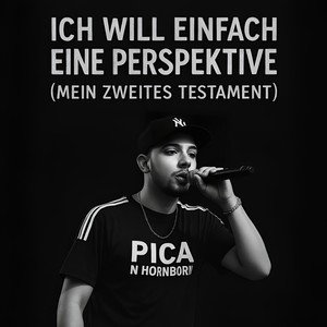 Ich Will Einfach Eine Perspektive (Mein Zweites Testament) (Explicit)