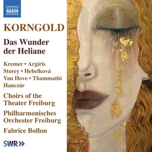 KORNGOLD, E.W.: Wunder der Heliane (Das) [Opera] [A. Kremer, Argiris, I. Storey, Theater Freiburg Choirs, Freiburg Philharmonic, Bollon]