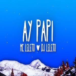 AY PAPİ NO ME HAGAS LLORAR (Explicit)