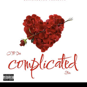 Complicated (feat. OTR Dee) [Explicit]