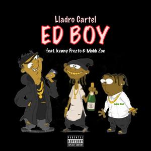 Ed Boy (feat. Kenny Prezto & Mobb Zoe) [Explicit]