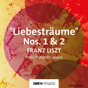 LISZT, F.: Liebesträume Nos. 1 and 2 (Priegnitz)