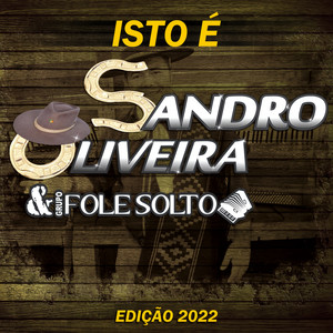 Isto é Sandro Oliveira & Grupo Fole Solto