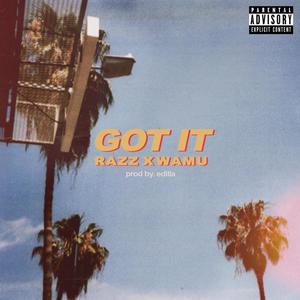 Got it (feat. Wamu) [Explicit]