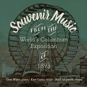 Souvenir Music from the Worlds Columbian Exposition of 1893