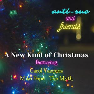 A New Kind of Christmas (feat. Carol Vasquez, Mike Pepe & The Myth)