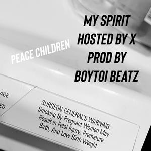 My Spirit Hosted By X (feat. Boytoi Beatz)