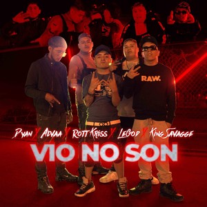 Vio No Son(feat. Dyan, Legod, Alvaa & King Savagge) (Explicit)