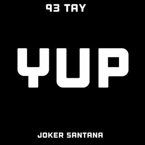 Yup (feat. Joker Santana) [Explicit]