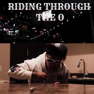 RIDING THROUGH THE O (Explicit)