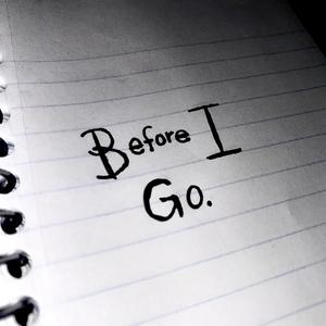 Before I Go (Explicit)