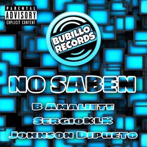 No Saben (feat. Sergioklk & Jhonson El Dipueto) (Explicit)