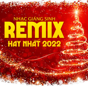 Nhạc Giáng Sinh Remix Hay Nhất 2022