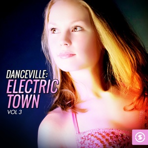 Danceville: Electric Town, Vol. 3