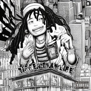 Bigger Than Life (Explicit)