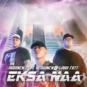 Eksä Nää(feat. Kekkonen & Louhi Fatt) (Explicit)