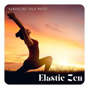 Elastic Zen: Calm Yoga Music