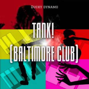 Tank! (Baltimore Club)