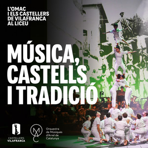 L'OMAC i els Castellers de Vilafranca al Liceu: música, castells i tradició