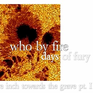 As We Inch Towards The Grave pt. I: Days of Fury (Explicit)