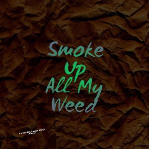 Smoke Up All My ** (feat. TKO Kevo) [Explicit]