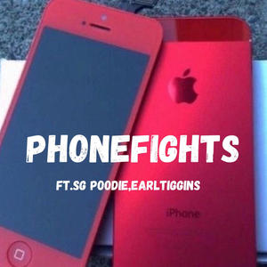 PhoneFights (feat. SG poodie & Earl Tiggins|Explicit)