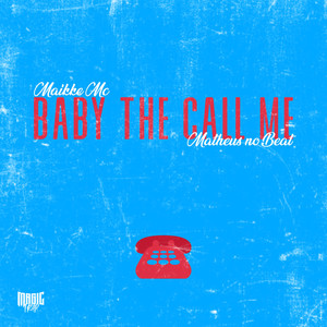 Baby the Call Me
