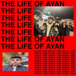 THE LIFE OF AYAN (DELUXE EDITION) [Explicit]