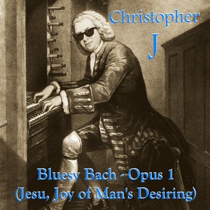 Bluesy Bach - Opus 1 (Jesu Joy of Man's Desiring)