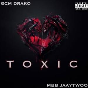 Toxic (feat. MBB Jaaytwoo) [Explicit]