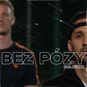 Bez pózy (feat. Syner) (Explicit)