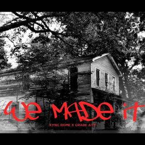 We Made It(feat. Grade Aye) (Explicit)
