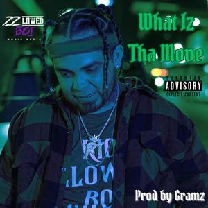 What Is Tha Move (Explicit)