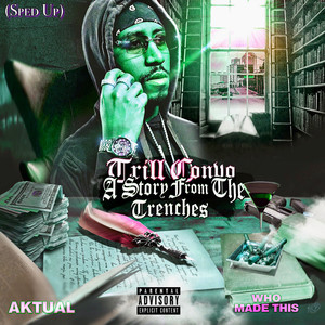 Trill Convo: A Story from the Trenches (Sped Up) [Explicit]