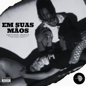 Em Suas Mãos (Explicit)