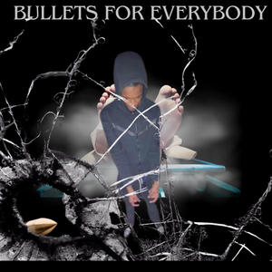 Bullets For Everybody (Explicit)