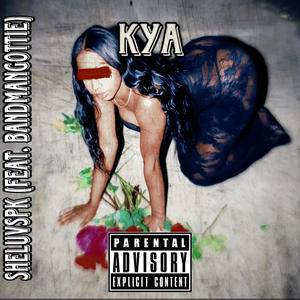 Kya (feat. BandManGottie) [Explicit]