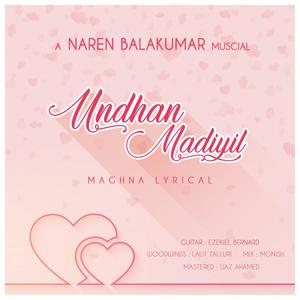 Undhan Madiyil (feat. Lalit Talluri, Maghna & Ezekiel Bernard)