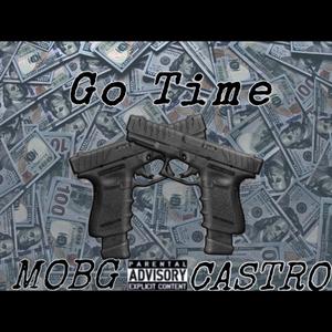 Go Time (feat. Rich Mafia Castro) (Explicit)