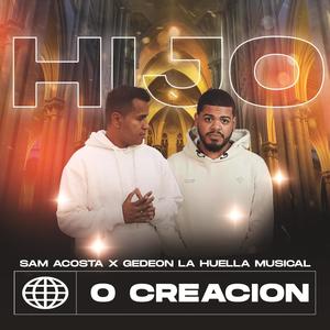 Hijo o Creación (feat. Gedeón Lahuellamusical)