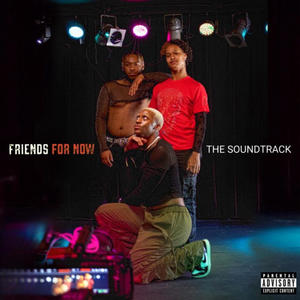 Friends For Now (Explicit)