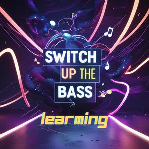 Switch Up The Bass (BigDarkBass)